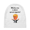 make my t shirt great again Baby Beanies