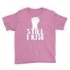 still i rise Youth Tee
