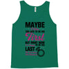 Maybe I Was Too Late To Be His First But Right Now I'm Happy To Be His Tank Top