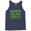 wanna see my t rex Tank Top