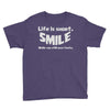 life short smile advice wisdom Youth Tee