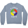 simon says funny Crewneck Sweatshirt