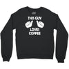 this guy loves coffee Crewneck Sweatshirt