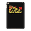 pizza is my valentine 2 iPad Mini 4