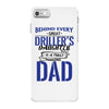 Behind Every Great Driller's Daughters Is A Truly Amazing Dad iPhone 7 Case