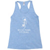 in cat years i'm dead Racerback Tank