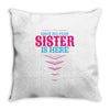 Have No Fear Sister Is Here Throw Pillow