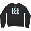 Ice Ice Baby Crewneck Sweatshirt