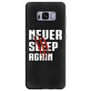 Never Sleep Again Samsung Galaxy S8 Plus