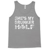 she's my drunker helf Tank Top