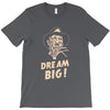 dream big T-Shirt