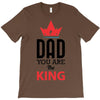 dad you are the king T-Shirt