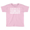Animals Are Not Ingredients Toddler T-shirt