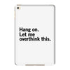 Hang on. Let me overthink this. iPad Mini 4
