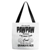 I'm Called Pawpaw Because  I'm Way Too Cool To Be Called Grandfather Tote Bags
