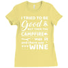 i tried to be good but then campfire was lit and there war wine Ladies Fitted T-Shirt