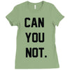 can you not Ladies Fitted T-Shirt