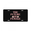 The Future is Female License Plate