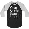 chill the fuck out 3/4 Sleeve Shirt