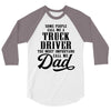 Some People Call Me a Truck Driver The Most Important Call Me Dad 3/4 Sleeve Shirt