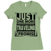 Just One More Traveling I Promise Ladies Fitted T-Shirt