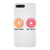your wife my wife donuts iPhone 7 Plus Case