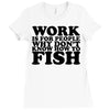 work is for people Ladies Fitted T-Shirt