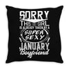 This Girl Is Taken By A Super Sexy January Boyfriend Throw Pillow