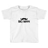 big man little man Toddler T-shirt