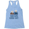 haters gonna hate Racerback Tank
