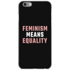 Feminism Means Equality iPhone 6/6s Case