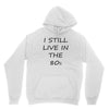i still live in the 80s Youth Hoodie
