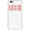 sleigh my name iPhone 6/6s Case