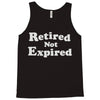 retired not expired Tank Top