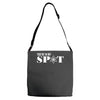 you're in my spot Adjustable Strap Totes