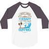 I Don't Need Therapy Need Surfing 3/4 Sleeve Shirt