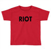 Riot Toddler T-shirt