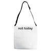 not today Adjustable Strap Totes