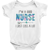i&rsquo;m a good nurse Baby Bodysuit
