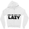 ask me why i'm lazy sloth Zipper Hoodie