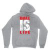ball is life funny sports Hoodie