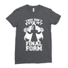 this isn't even my final form2 Ladies Fitted T-Shirt