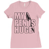 my pen is huge (2) Ladies Fitted T-Shirt