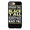 i'm black ya'll iPhone 8 Plus