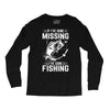 If I've Gone Missing Fishing Long Sleeve Shirts