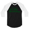 kiss me it's me birthday 3/4 Sleeve Shirt