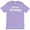 call me ja'crispy T-Shirt