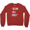 occupy all streets as seen on jay Crewneck Sweatshirt
