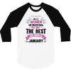 All Women Created Equal But The Best Born In January 3/4 Sleeve Shirt