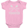 let's get toasted Baby Onesie